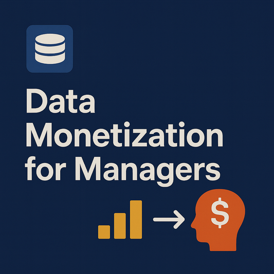 Data Monetization for Managers